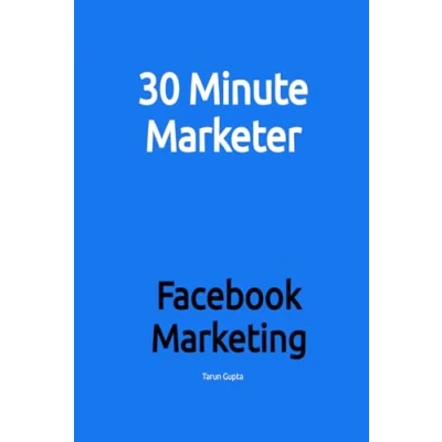 Abbildung von Facebook Marketing: Maximize your Reach on World&#039;s Largest Network (30 Minute Marketer)