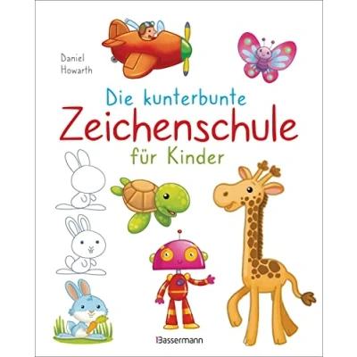 Abbildung von Die kunterbunte Zeichenschule für Kinder. Zeichnen lernen ab 4 Jahren: Über 70 Tiere zeichnen. Auch kleine Kawaii und Manga Fans