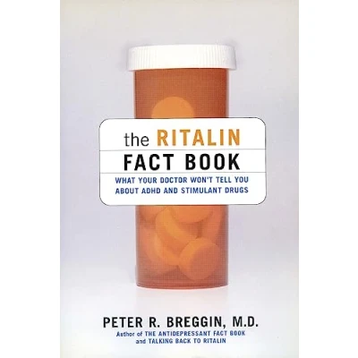 Abbildung von The Ritalin Fact Book: What Your Doctor Won&#039;t Tell You: You About ADHD And Stimulant Drugs