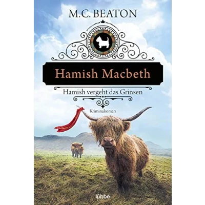Abbildung von Hamish Macbeth vergeht das Grinsen: Kriminalroman (Schottland Krimis, Band 13)