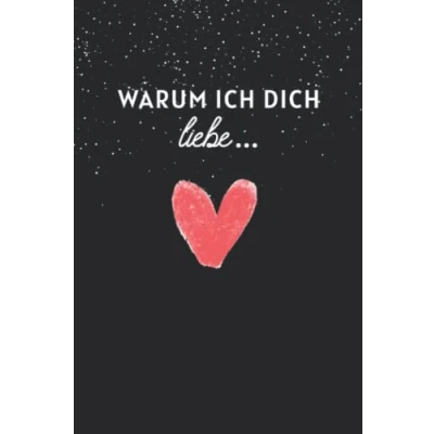 Abbildung von Warum ich Dich Liebe...: Das Pärchenbuch Zum Ausfüllen &amp; Verschenken Geschenke Für Partner Buch Liebe Valentinstag