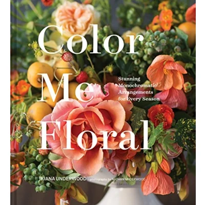 Abbildung von Color Me Floral: Stunning Monochromatic Arrangements for Every Season