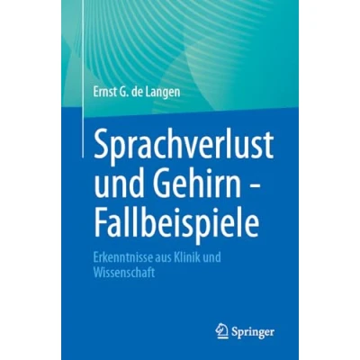 Abbildung von Sprachverlust und Gehirn Fallbeispiele: Erkenntnisse aus Klinik Wissenschaft