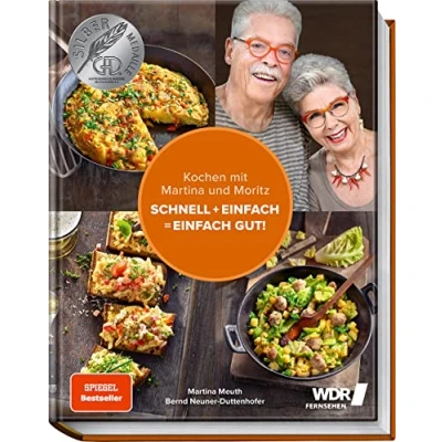 Abbildung von kochen mit Martina und Moritz Schnell + einfach = gut!: Unsere persönlichen Lieblingsrezepte Zeit sparen, lecker essen, stressfrei in nur 15 bis 30 Minuten. Perfekte Alltagsküche