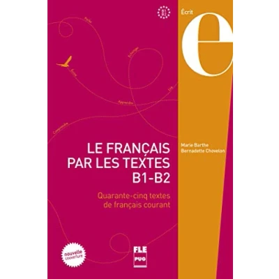 Abbildung von FRANCAIS PAR LES textes B1 B2 NVELLE COUVERTURE: Quarante cinq de français courant