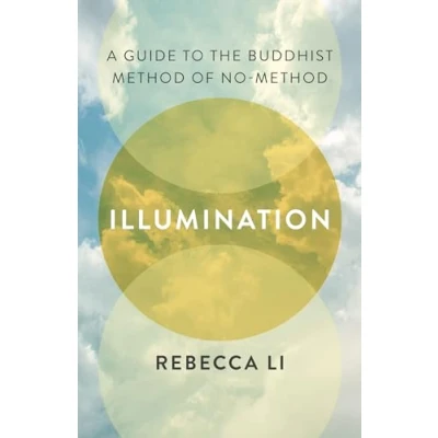 Abbildung von Illumination: A Guide to the Buddhist Method of No
