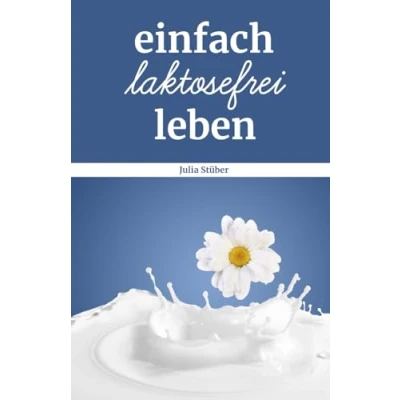 Abbildung von einfach laktosefrei leben: Wie du mit der Diagnose Laktoseintoleranz umgehen kannst