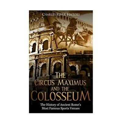 Abbildung von The Circus Maximus and Colosseum: History of Ancient Rome’s Most Famous Sports Venues