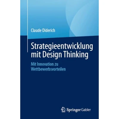 Abbildung von Strategieentwicklung Mit Design Thinking: Innovation zu Wettbewerbsvorteilen