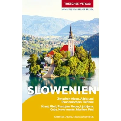 Abbildung von TRESCHER Reiseführer Slowenien: Zwischen Alpen, Adria und Pannonischem Tiefland