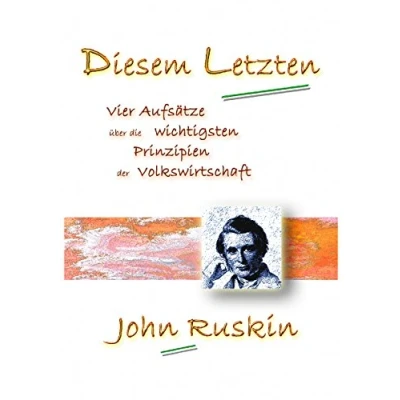 Abbildung von Diesem Letzten: Vier Aufsätze über die wichtigsten Prinzipien der Volkswirtschaft