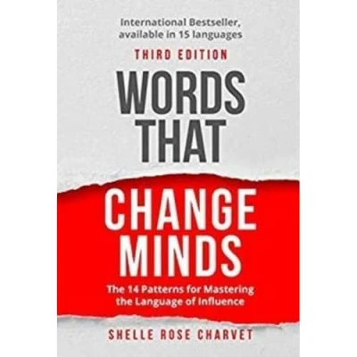 Abbildung von Words That Change Minds: the 14 Patterns for Mastering Language of Influence