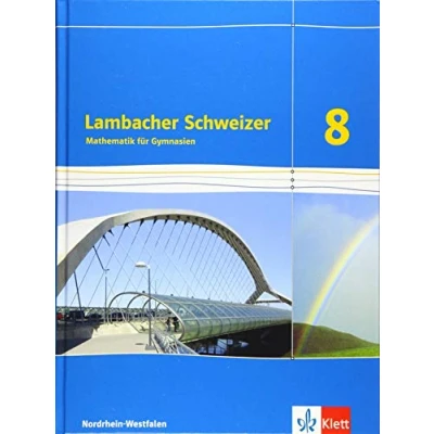 Abbildung von Lambacher Schweizer Mathematik 8 G8. Ausgabe Nordrhein Westfalen: Schulbuch Klasse (Lambacher Schweizer. für Westfalen ab 2016)