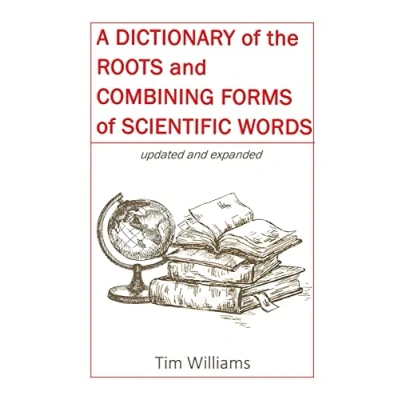 Abbildung von A Dictionary of the Roots and Combining Forms Scientific Words