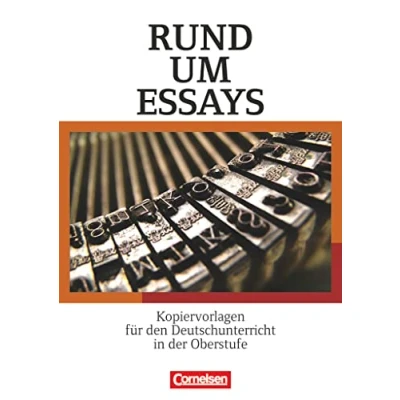 Abbildung von Rund um ... Sekundarstufe II: Essays Kopiervorlagen für den Deutschunterricht in der Oberstufe
