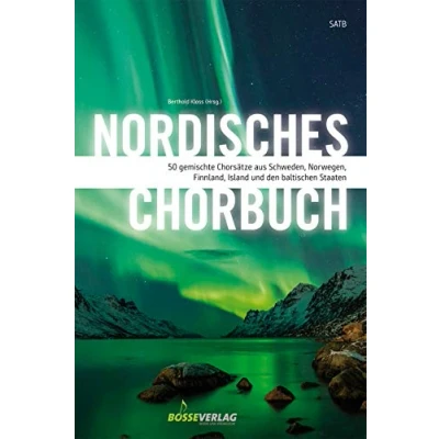 Abbildung von Nordisches Chorbuch 50 gemischte Chorsätze aus Schweden, Norwegen, Finnland, Island und den baltischen Staaten . Chorpartitur, Sammelband