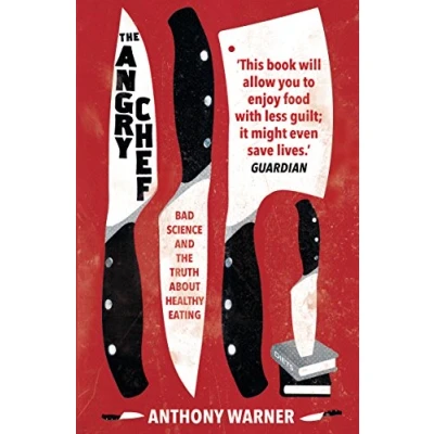 Abbildung von the Angry Chef: Bad Science and Truth About Healthy Eating
