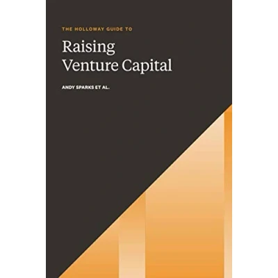 Abbildung von The Holloway Guide to Raising Venture Capital: Comprehensive Fundraising Handbook for Startup Founders