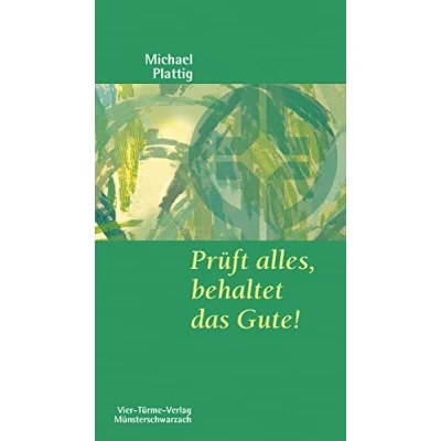 Abbildung von Prüft alles, behaltet das Gute! Münsterschwarzacher Kleinschriften Band 158
