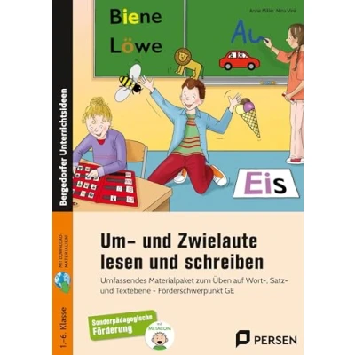 Abbildung von Um und Zwielaute lesen schreiben: Umfassendes Materialpaket zum Üben auf Wort , Satz Textebene Förderschwerpunkt GE (1. bis 6. Klasse)