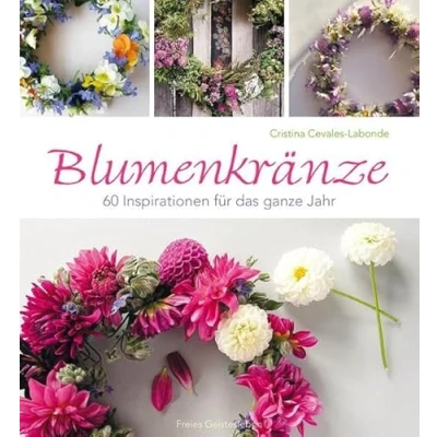 Abbildung von Blumenkränze: 60 Inspirationen für das ganze Jahr