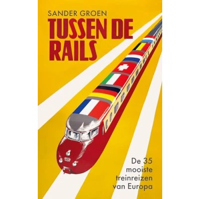 Abbildung von Tussen de rails: 35 mooiste treinreizen van Europa