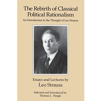 Abbildung von the Rebirth of Classical Political Rationalism: An Introduction to Thought Leo Strauss