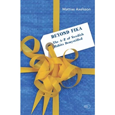 Abbildung von Beyond Fika: The AZ of Swedish Habits Demystified