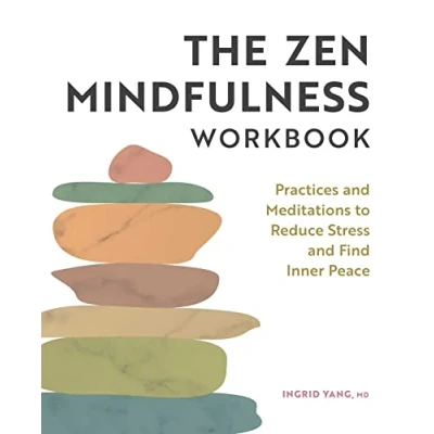 Abbildung von The Zen Mindfulness Workbook: Practices and Meditations to Reduce Stress Find Inner Peace