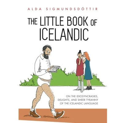 Abbildung von the Little Book of Icelandic: On idiosyncrasies, delights, and sheer tyranny Icelandic language