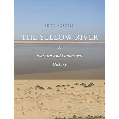 Abbildung von The Yellow River: A Natural and Unnatural History (Yale Agrarian Studies)