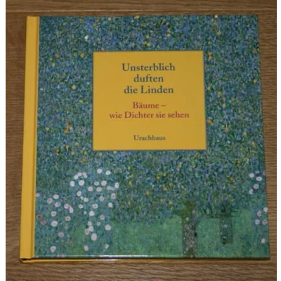 Abbildung von Unsterblich duften die Linden: Bäume wie Dichter sie sehen