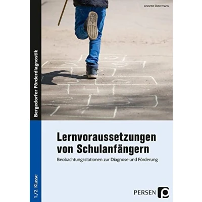 Abbildung von Lernvoraussetzungen von Schulanfängern: Beobachtungsstationen zur Diagnose und Förderung (1. 2. Klasse)