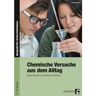 Abbildung von Chemische Versuche aus dem Alltag: Experimente mit einfachen Mitteln (7. bis 9. Klasse)