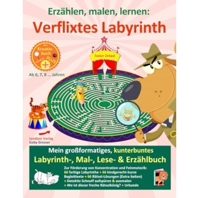 Abbildung von Erzählen, malen, lernen: Verflixtes Labyrinth: Mein großformatiges, kunterbuntes Labyrinth , Mal Lese &amp; Erzählbuch! Das Kreativbuch mit dem PLUS +! Ab 6, 7, 8 … Jahren, 66 Labyrinthe in Farbe