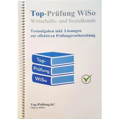Abbildung von Top Prüfung Wirtschafts und Sozialkunde Testaufgaben für die Abschlussprüfung: Aufgaben inkl. Lösungen eine effektive Prüfungsvorbereitung auf IHK