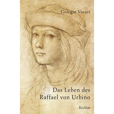 Abbildung von Das Leben des Raffael von Urbino: Vasari, Giorgio die Biografie bedeutenden Künstlers und Architekten der Hochrenaissance 19653 (Reclams Universal Bibliothek)