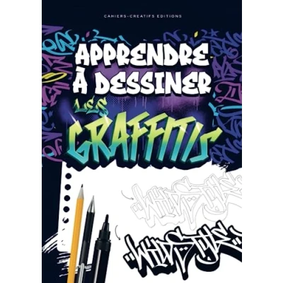 Abbildung von Apprendre à dessiner les graffitis: Guide pour pratiquer le Street Art