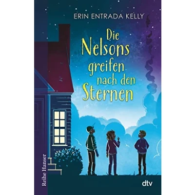 Abbildung von Die Nelsons greifen nach den Sternen: Von der Jugendliteraturpreisträgerin (Reihe Hanser)