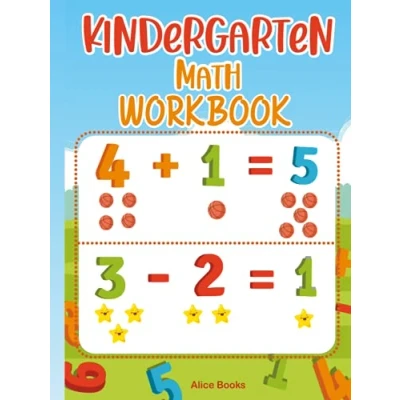 Abbildung von Kindergarten Math Workbook: Beginner Activities for kinder and preschool ages 4 7: Number Tracing, Addition, Subtraction, Game, Greater Than Less Than, Table