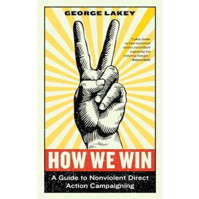 Abbildung von How We Win: A Guide to Nonviolent Direct Action Campaigning (Activist Citizens&#039; Library)