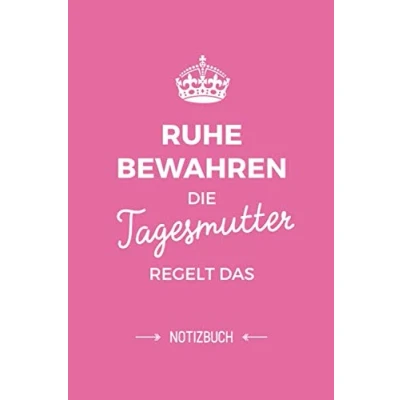 Abbildung von Ruhe bewahren die Tagesmutter regelt das: Notizbuch als Geschenk für eine A5 / liniert Geschenke zum Abschied, Danke sagen oder Weihnachten
