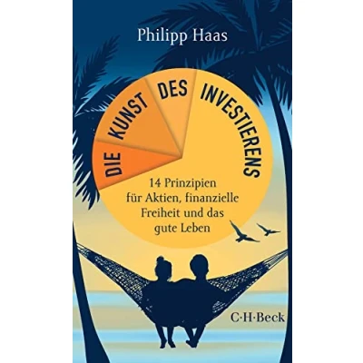 Abbildung von Die Kunst des Investierens: 14 Prinzipien für Aktien, finanzielle Freiheit und das gute Leben (Beck Paperback)