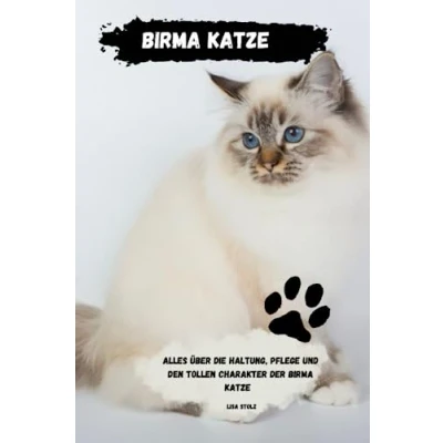Abbildung von Birma Katzen Ratgeber: Alles über Haltung, Pflege und den tollen Charakter der Katze
