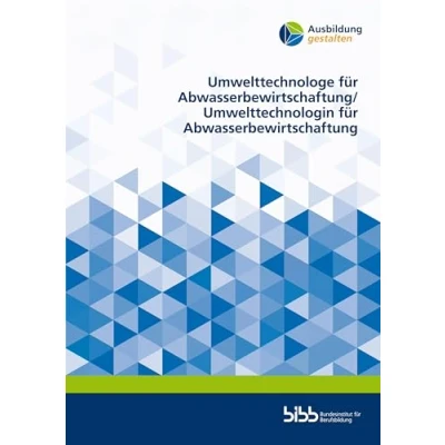 Abbildung von Umwelttechnologe für Abwasserbewirtschaftung/Umwelttechnologin Abwasserbewirtschaftung (Ausbildung gestalten)