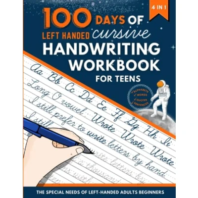 Abbildung von 100 Days of Left Handed Cursive Handwriting Workbook for Teens: Practice Book to Improve Your Penmanship and Writing Skills with Lowel, Sight Words, Motivational Quotes, Sentences Young Adults