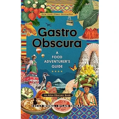 Abbildung von Gastro Obscura: A Food Adventurer&#039;s Guide (Atlas Obscura)