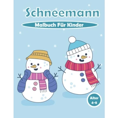 Abbildung von Schneemann Malbuch für Kinder Alter 4 8: Perfekte Malvorlagen Vorschulkinder, ... und im von 8 Jahren älter