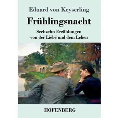 Abbildung von Frühlingsnacht: Sechzehn Erzählungen von der Liebe und dem Leben