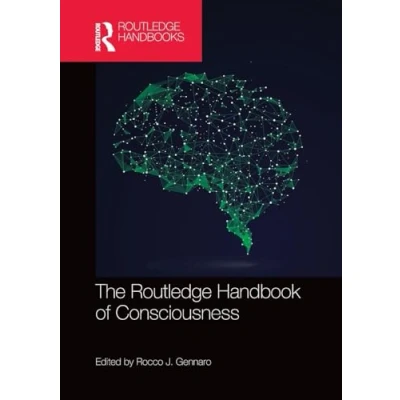 Abbildung von The Routledge Handbook of Consciousness (Routledge Handbooks in Philosophy)